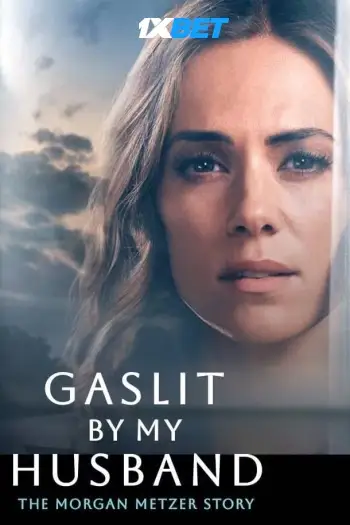 Gaslit by my husband the morgan metzer story - 7starHD
