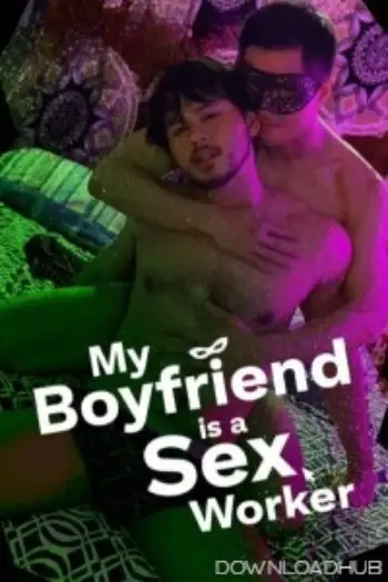 Myboyfriendisasexworker - 7starHD
