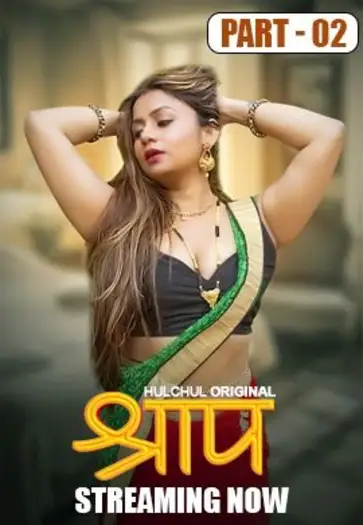 Shraap(2025)www.10xflix.comhulchulhindis01e01t03hotwebseries1080phdrip - 7starHD